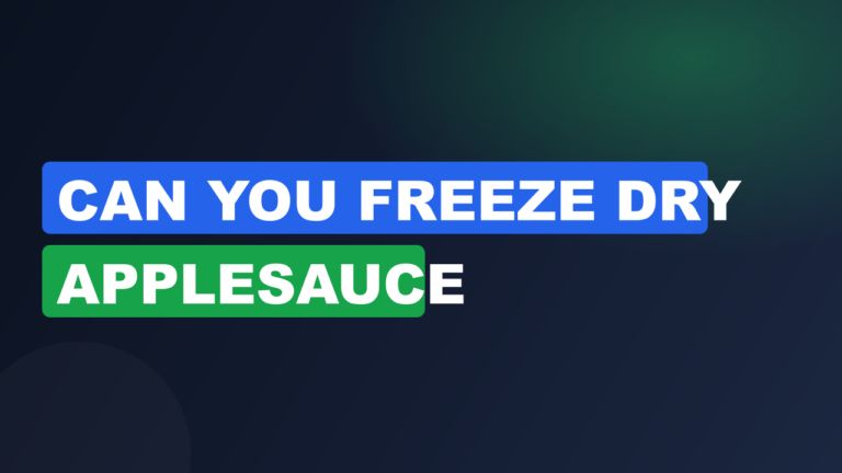 Can You Freeze Dry Applesauce